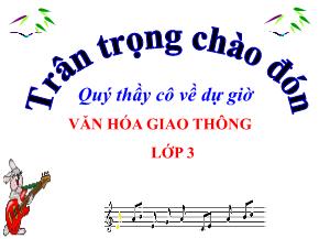 Bài giảng Văn hóa giao thông lớp 3 - Bài 3 - An toàn khi đi trên các phương tiện giao thông đường thủy