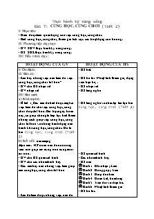 Giáo án Thực hành kỹ năng sống - Bài 7 - Cùng học, cùng chơi (tiết 2)